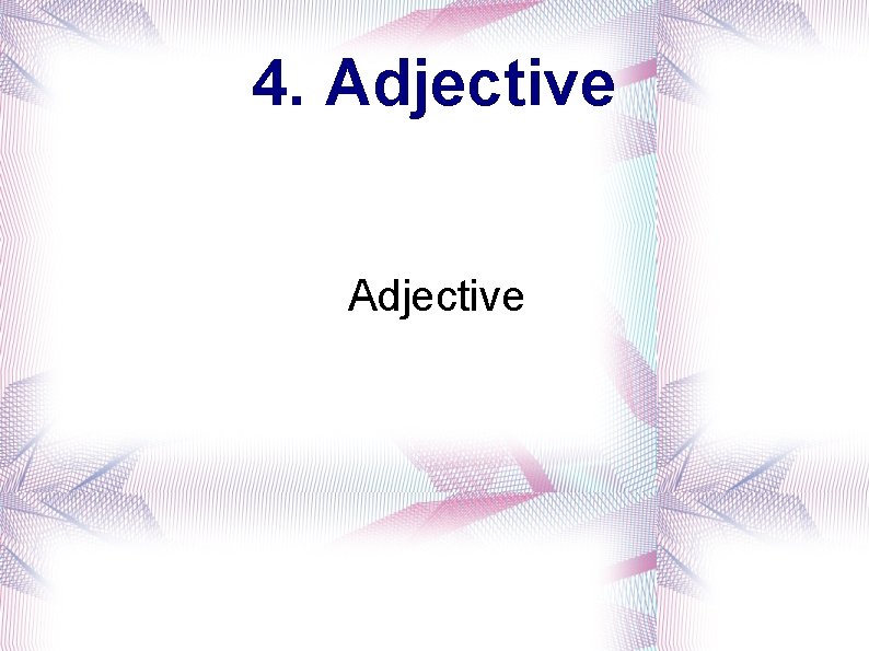 4. Adjective 