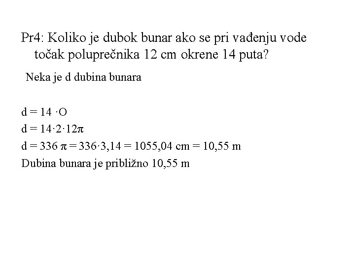 Pr 4: Koliko je dubok bunar ako se pri vađenju vode točak poluprečnika 12
