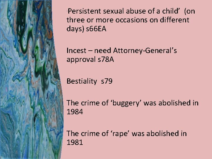 Persistent sexual abuse of a child’ (on three or more occasions on different days)