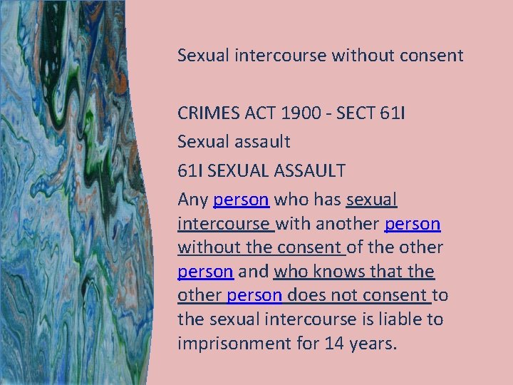 Sexual intercourse without consent CRIMES ACT 1900 - SECT 61 I Sexual assault 61