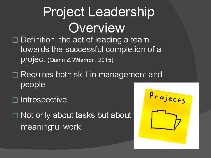 Project Leadership Overview � Definition: the act of leading a team towards the successful