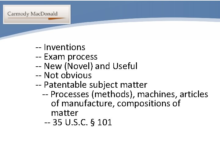 Portability -- Inventions -- Exam process -- New (Novel) and Useful -- Not obvious