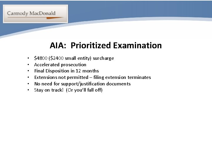 Portability AIA: Prioritized Examination • • • $4800 ($2400 small entity) surcharge Accelerated prosecution