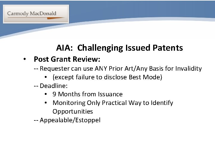 Portability AIA: Challenging Issued Patents • Post Grant Review: -- Requester can use ANY