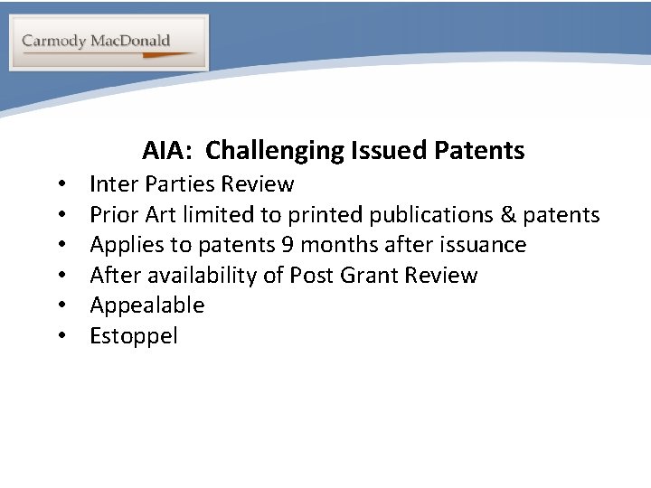 Portability AIA: Challenging Issued Patents • • • Inter Parties Review Prior Art limited