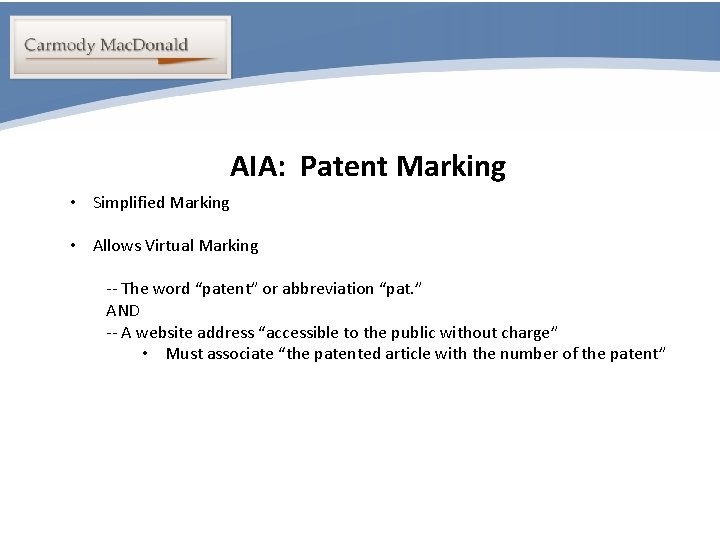 Portability AIA: Patent Marking • Simplified Marking • Allows Virtual Marking -- The word