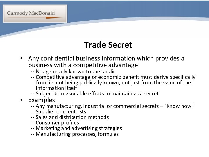 Portability Trade Secret • Any confidential business information which provides a business with a