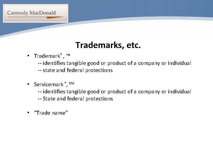Portability Trademarks, etc. • Trademark® , ™ -- identifies tangible good or product of
