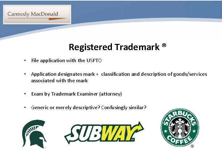 Portability Registered Trademark ® • File application with the USPTO • Application designates mark