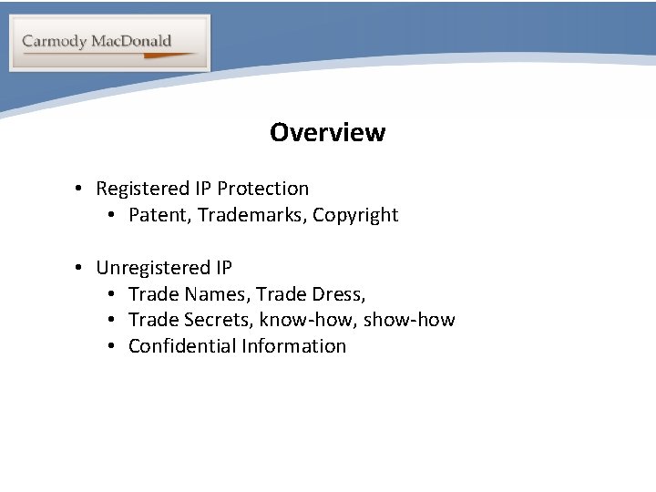 Portability Overview • Registered IP Protection • Patent, Trademarks, Copyright • Unregistered IP •