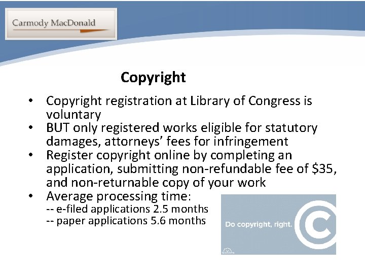 Portability Copyright • Copyright registration at Library of Congress is voluntary • BUT only