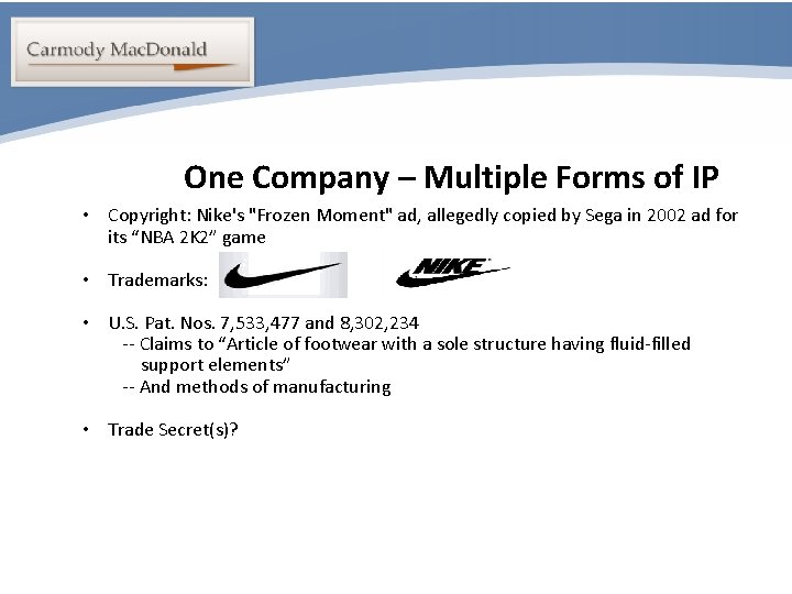 Portability One Company – Multiple Forms of IP • Copyright: Nike's "Frozen Moment" ad,