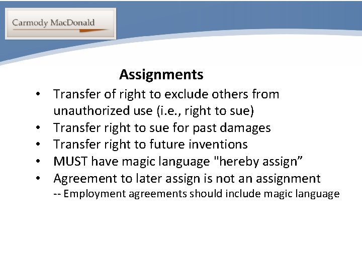 Portability Assignments • Transfer of right to exclude others from unauthorized use (i. e.