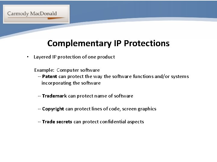 Portability Complementary IP Protections • Layered IP protection of one product Example: Computer software
