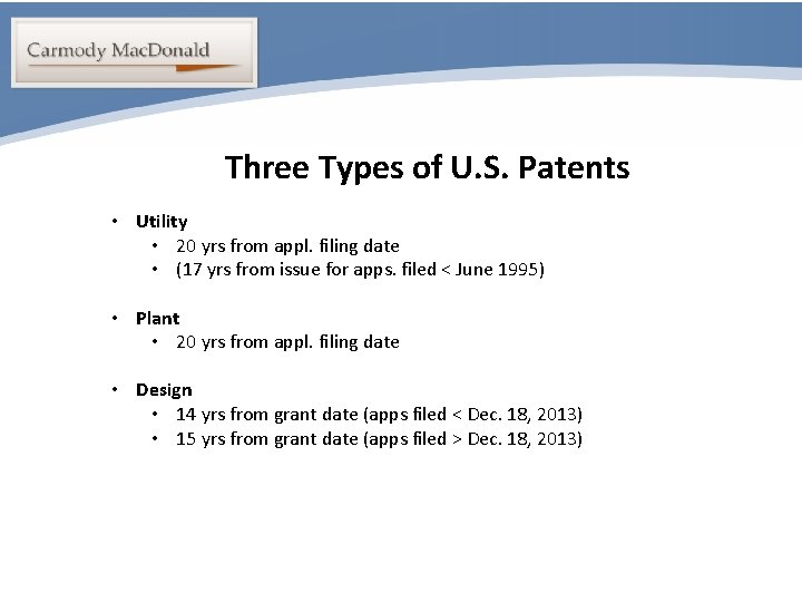 Portability Three Types of U. S. Patents • Utility • 20 yrs from appl.