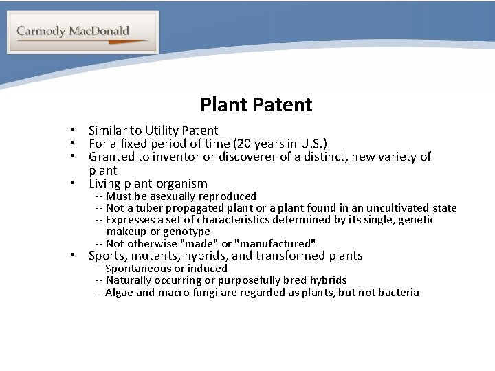 Portability Plant Patent • Similar to Utility Patent • For a fixed period of