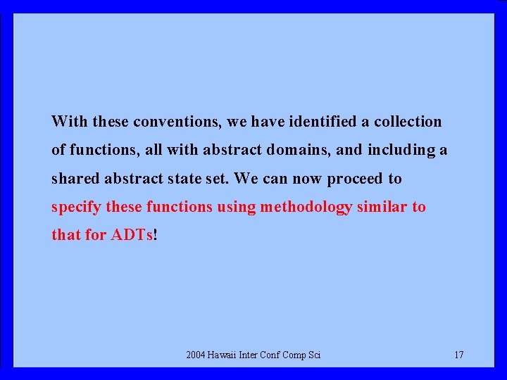 With these conventions, we have identified a collection of functions, all with abstract domains,