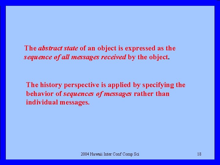 The abstract state of an object is expressed as the sequence of all messages