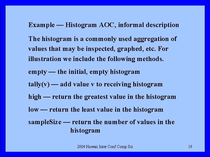 Example — Histogram AOC, informal description The histogram is a commonly used aggregation of