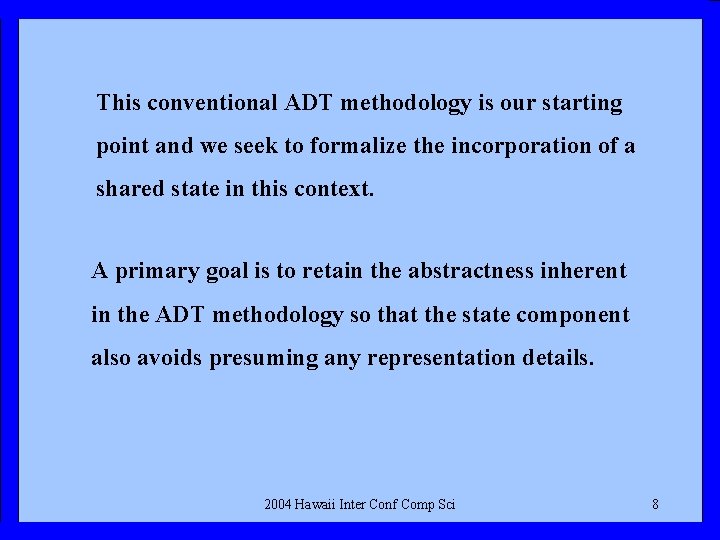 This conventional ADT methodology is our starting point and we seek to formalize the