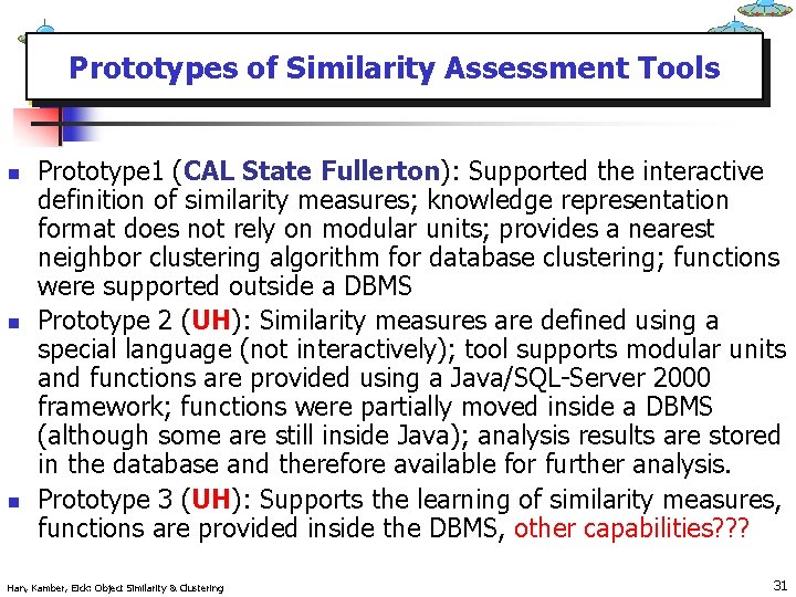 Prototypes of Similarity Assessment Tools n n n Prototype 1 (CAL State Fullerton): Supported