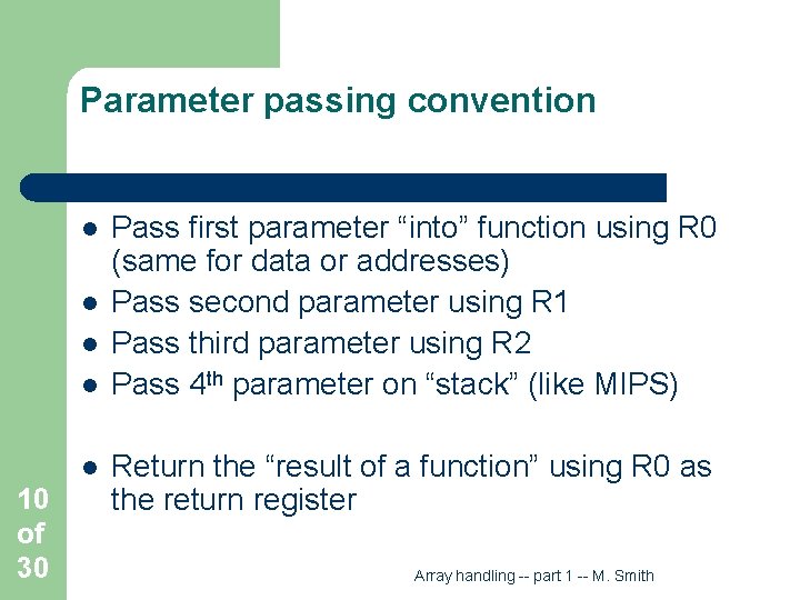 Parameter passing convention l l l 10 of 30 Pass first parameter “into” function