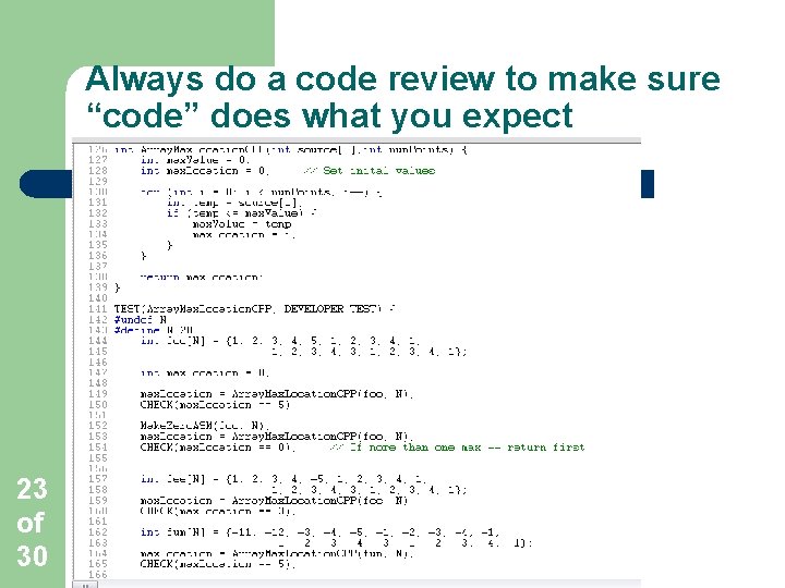 Always do a code review to make sure “code” does what you expect 23
