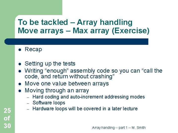 To be tackled – Array handling Move arrays – Max array (Exercise) l Recap