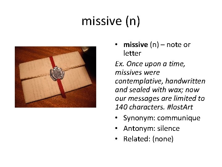 missive (n) • missive (n) – note or letter Ex. Once upon a time,