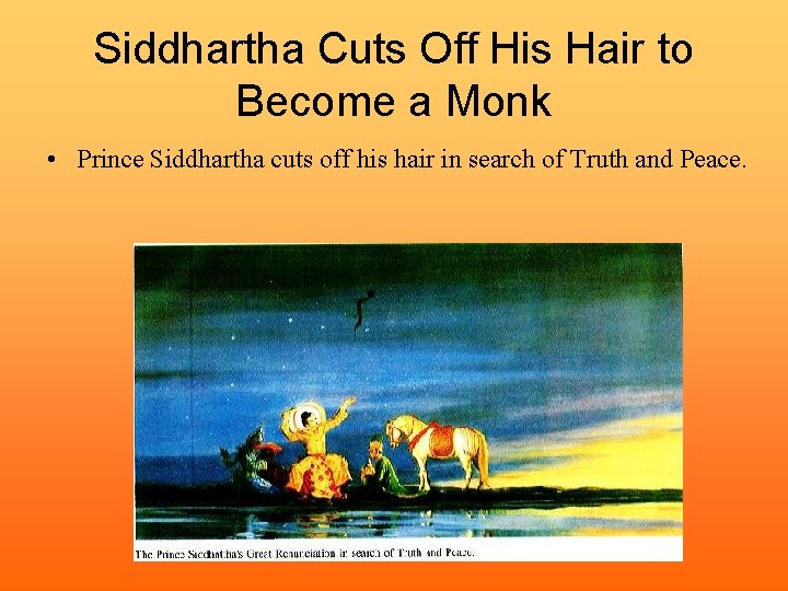 Siddhartha Cuts Off His Hair to Become a Monk • Prince Siddhartha cuts off