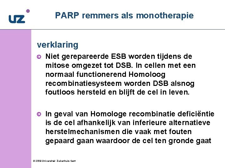 PARP remmers als monotherapie verklaring Niet gerepareerde ESB worden tijdens de mitose omgezet tot