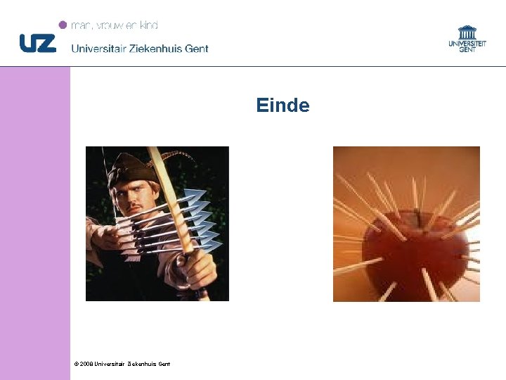 Einde © 2008 Universitair Ziekenhuis Gent 50 