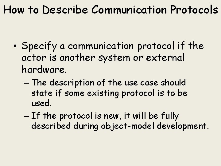 How to Describe Communication Protocols • Specify a communication protocol if the actor is