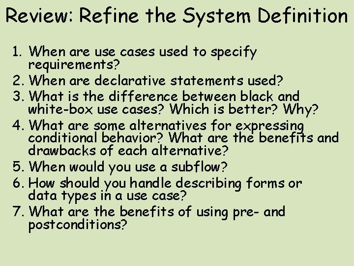 Review: Refine the System Definition 1. When are use cases used to specify requirements?