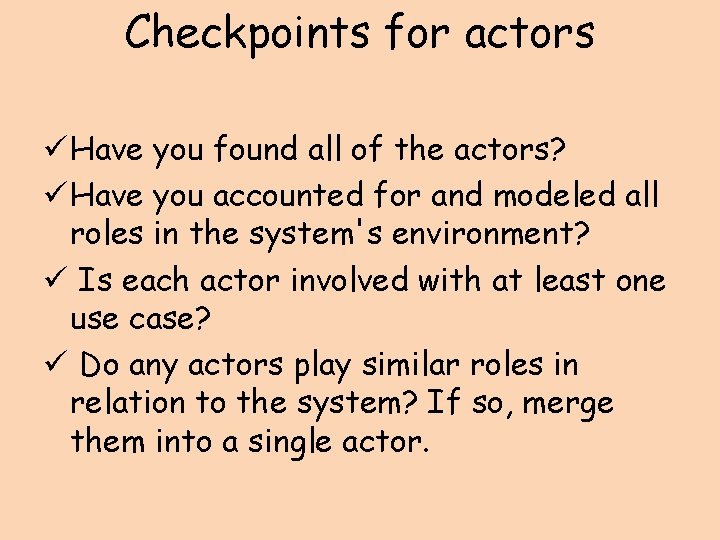 Checkpoints for actors ü Have you found all of the actors? ü Have you