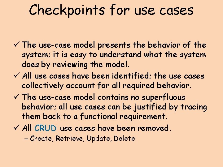 Checkpoints for use cases ü The use-case model presents the behavior of the system;