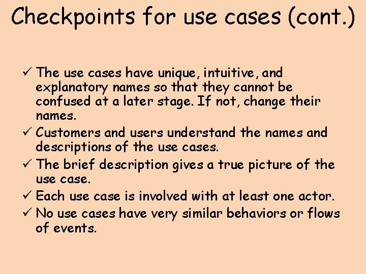 Checkpoints for use cases (cont. ) ü The use cases have unique, intuitive, and