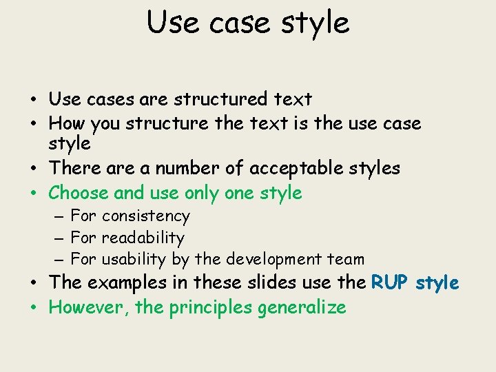 Use case style • Use cases are structured text • How you structure the