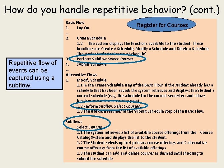 How do you handle repetitive behavior? (cont. ) Repetitive flow of events can be
