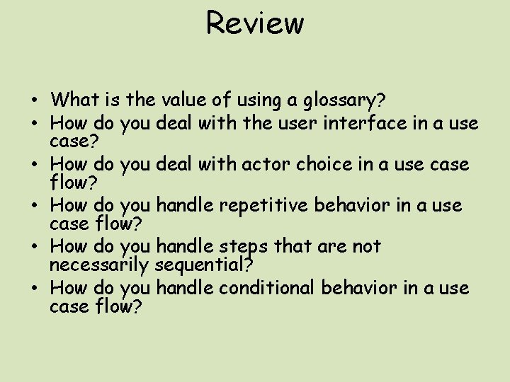 Review • What is the value of using a glossary? • How do you