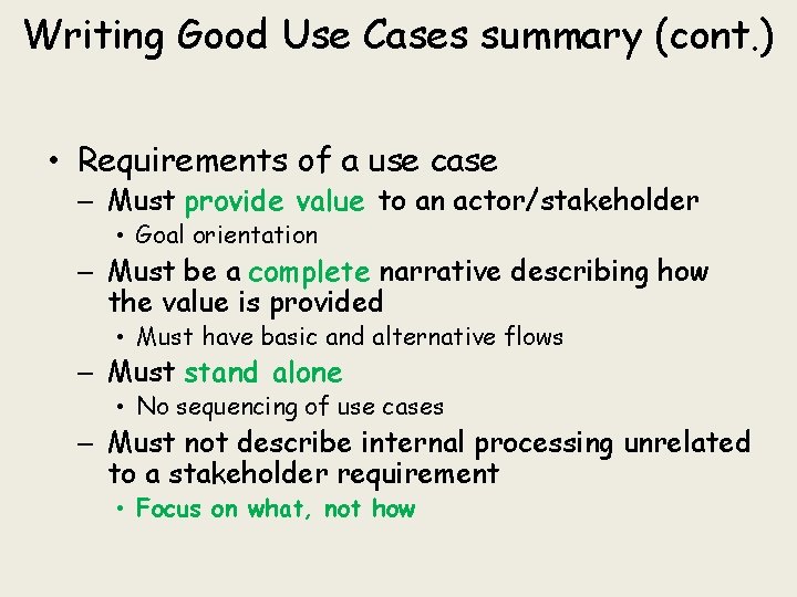 Writing Good Use Cases summary (cont. ) • Requirements of a use case –