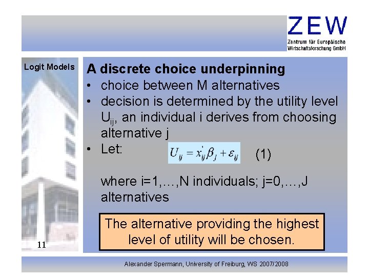 Logit Models A discrete choice underpinning • choice between M alternatives • decision is