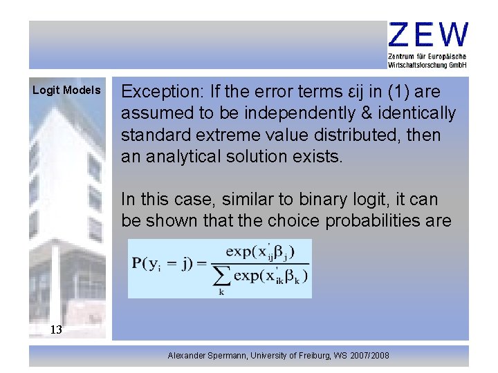 Logit Models Exception: If the error terms εij in (1) are assumed to be
