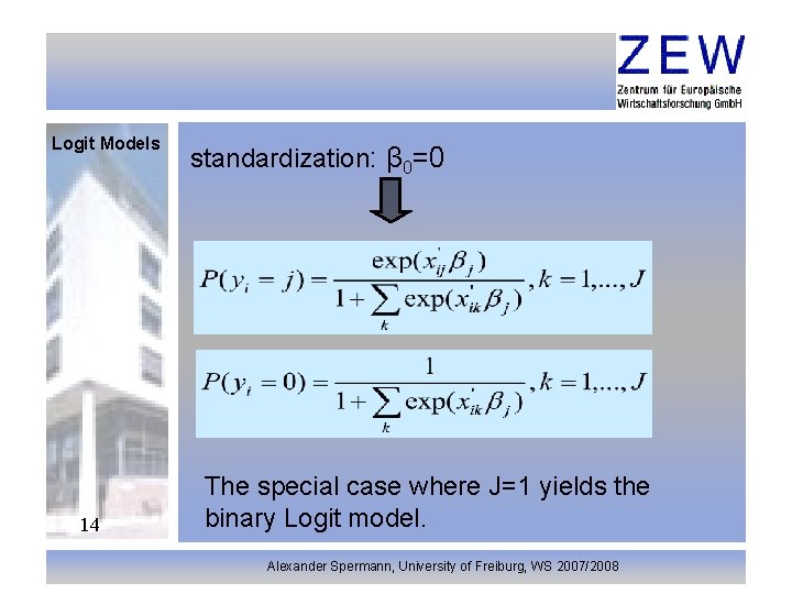 Logit Models 14 standardization: β 0=0 The special case where J=1 yields the binary