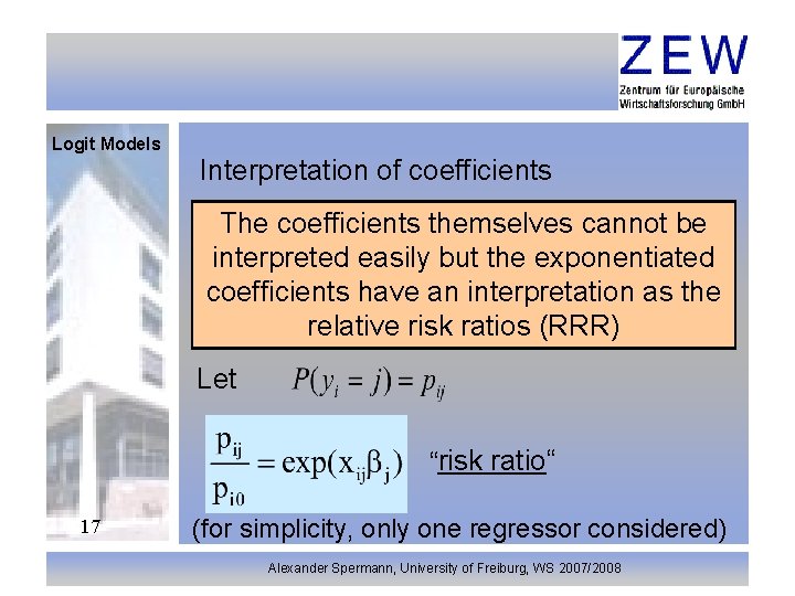 Logit Models Interpretation of coefficients The coefficients themselves cannot be interpreted easily but the