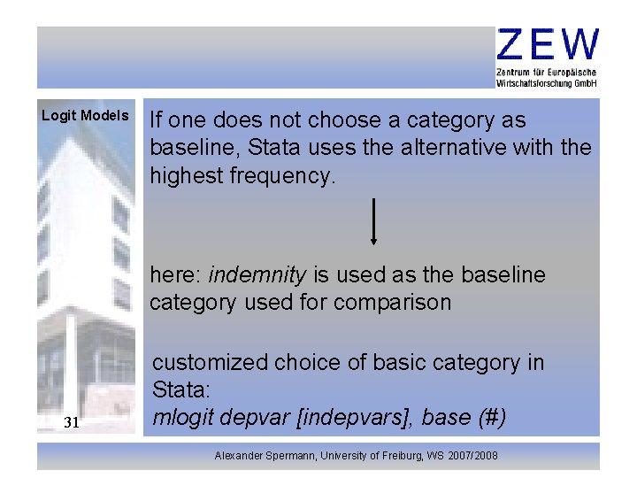 Logit Models If one does not choose a category as baseline, Stata uses the