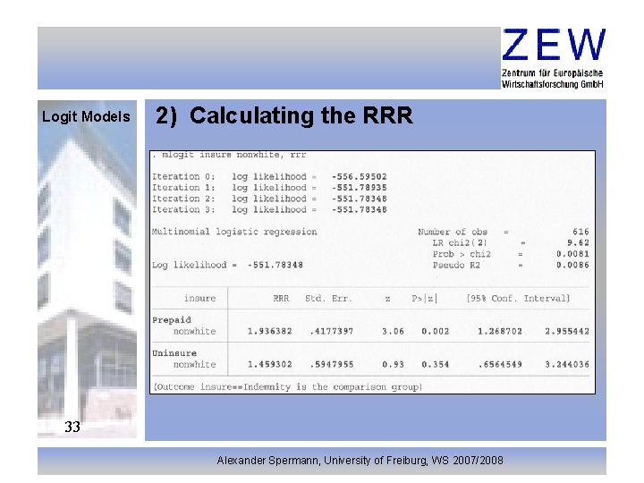 Logit Models 2) Calculating the RRR 33 Alexander Spermann, University of Freiburg, WS 2007/2008