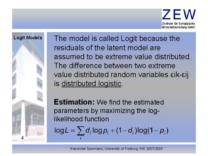 Logit Models The model is called Logit because the residuals of the latent model