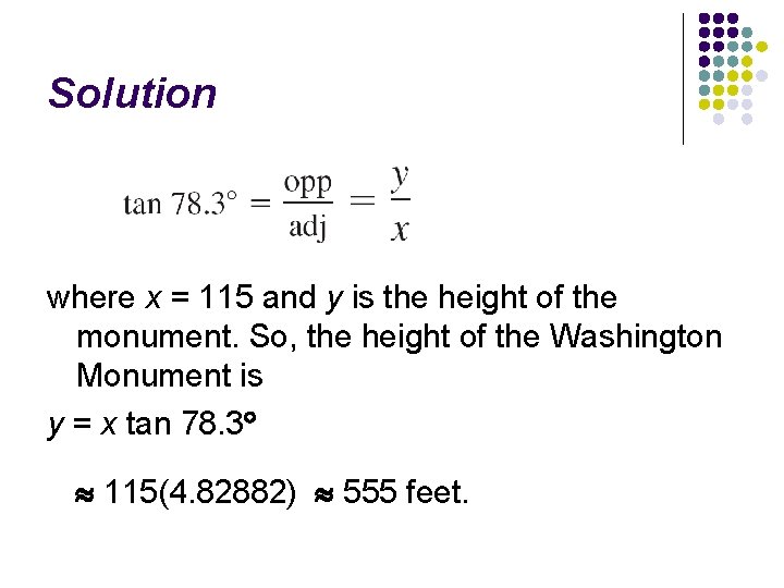 Solution where x = 115 and y is the height of the monument. So,