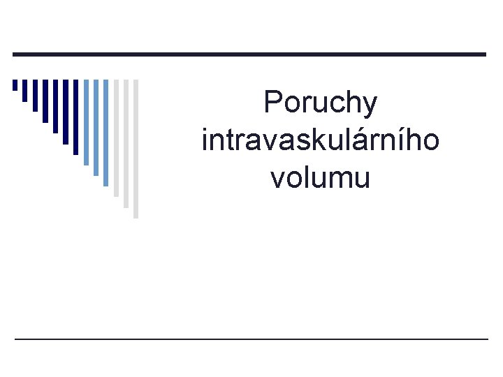 Poruchy intravaskulárního volumu 